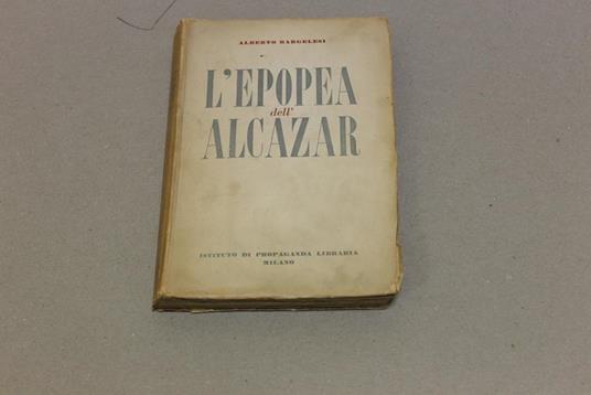 L'epopea dell'Alcazar - Alberto Bargelesi - copertina