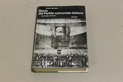 Storia del Partito comunista italiano. Da Bordiga a Gramsci - Paolo Spriano - copertina