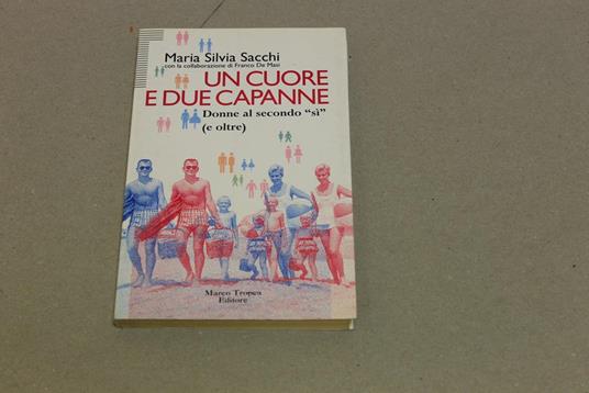 Un Un cuore e due capanne. Donne al secondo sì (e oltre) - copertina