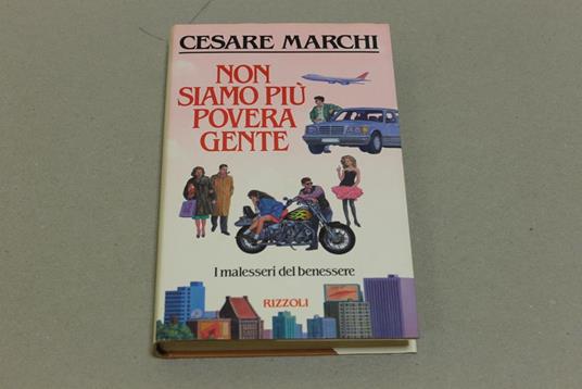 Non siamo più povera gente - Cesare Marchi - copertina