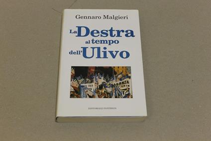 La La Destra al tempo dell'Ulivo - Gennaro Malgieri - copertina