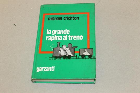 La La grande rapina al treno - Michael Crichton - copertina