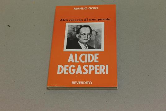 Alcide Degasperi - Manlio Goio - copertina