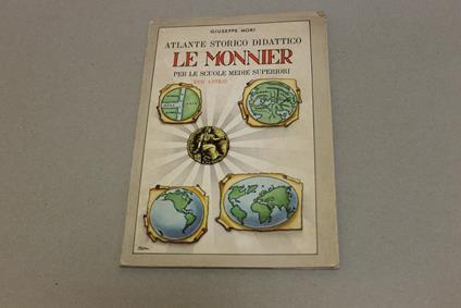 Atlante storico didattico Le Monnier per le scuole medie superiori. Evo antico - Giuseppe Mori - copertina