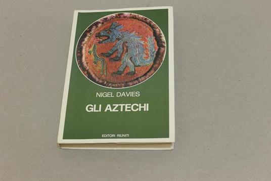 Gli Gli Atzechi. Storia di un impero - Nigel Davies - copertina