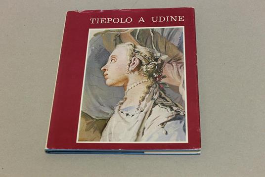 Tiepolo a Udine - Aldo Rizzi - copertina