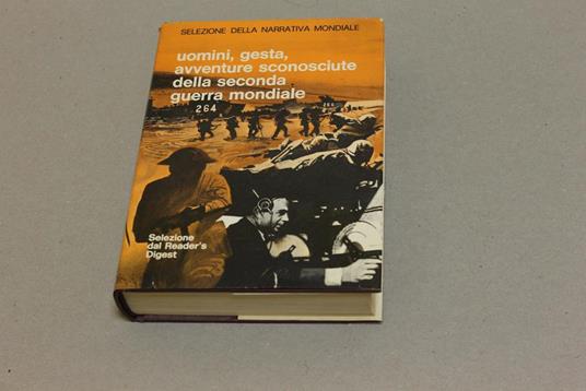 Uomini, gesta, avventure sconosciute della seconda guerra mondiale - copertina