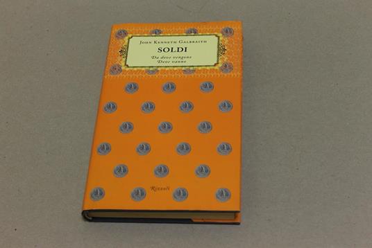 Soldi, da dove vengono dove vanno - John K. Galbraith - copertina