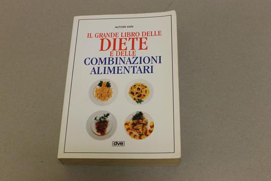 Il Il grande libro delle diete e delle combinazioni alimentari - copertina