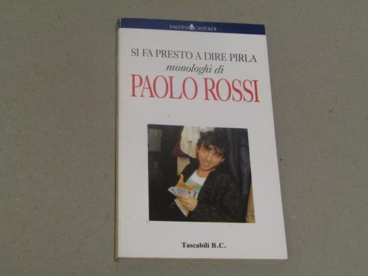 Si fa presto a dire pirla monologhi di Paolo Rossi - Paolo Rossi - copertina