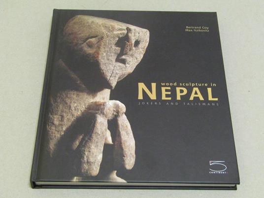 Bertrand Goy e Max Itzikovitz. Wood sculpture in Nepal - Bertrand Goy - copertina