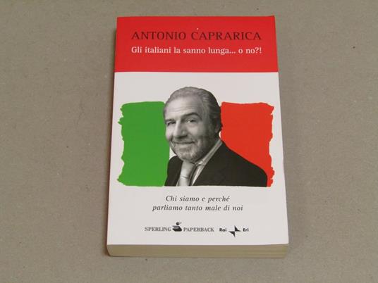 Antonio Caprarica. Gli italiani la sanno lunga... o no?! - Antonio Caprarica - copertina