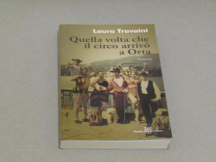 Laura Travaini. Quella volta che il circo arrivò a Orta - Laura Travaini - copertina