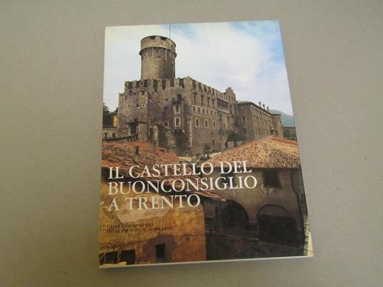 Il Il Castello Del Buonconsiglio A Trento - Nicolò Rasmo - copertina