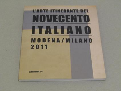 L' L' Arte Intinerante Del Novecento Italiano Modena Modena Antiquaria 12 / 20 Febbraio 2011. Milano Galleria Studiolo 12 Marzo / 2 Aprile 2011 - Nicoletta Colombo - copertina