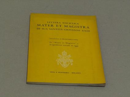 Lettera Enciclica Mater Et Magistra Di Sua Santità Giovanni Xxiii La "Mater Et Magistra" E La Questione Sociale Di Oggi - Francesco Vito - copertina