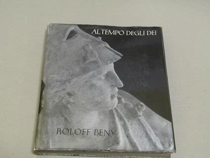 Al Tempo Degli Dei Al Tempo Degli Dei. Roloff Beny. Un Fotografo Sulle Orme Di Ulisse - Beny Roloff - copertina