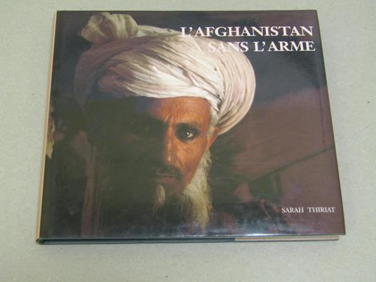 L' L' Afghanistan Sans L' Arme - Sarah Thiriat - copertina