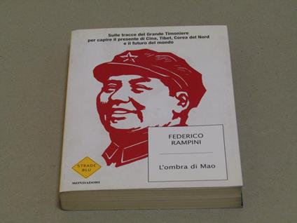 L' L' Ombra Di Mao Sulle Tracce Del Grande Timoniere Per Capire Il Presente Di Cina Tibet Corea Del Nord E Il Futuro Del Mondo - Federico Rampini - copertina