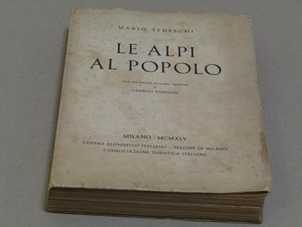 Le Le Alpi Al Popolo Con Un Profilo Di Mario Tedeschi Di Camillo Giussani - Mario Tedeschi - copertina