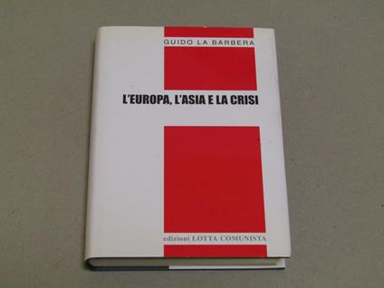 L' L' Europa L' Asia E La Crisi - Guido La Barbera - copertina