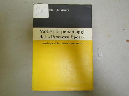 Sarino Armando Costa - Giuseppe Mavaro. Motivi e personaggi dei Promessi Sposi. Antologia della critica manzoniana ad uso delle scuole secondarie - Sarino A. Costa - copertina