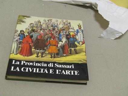 Aa. Vv. La Provincia Di Sassari. La Civiltà E L'Arte - copertina