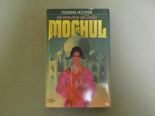 Thomas Hoover. un romanzo dell'India - Moghul - Thomas Hoover - copertina