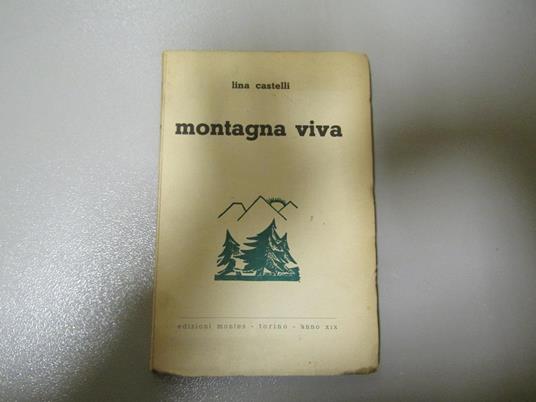 Lina Castelli. Montagna viva - Liana Castelli - copertina