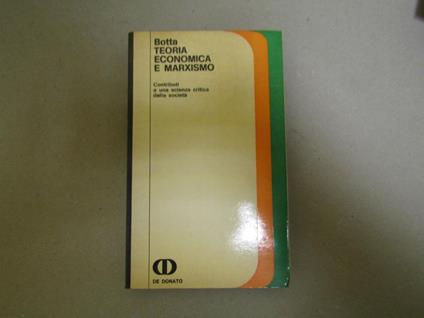 Teoria Economica E Marxismo Contributi A Una Scienza Critica Della Società - Franco Botta - copertina