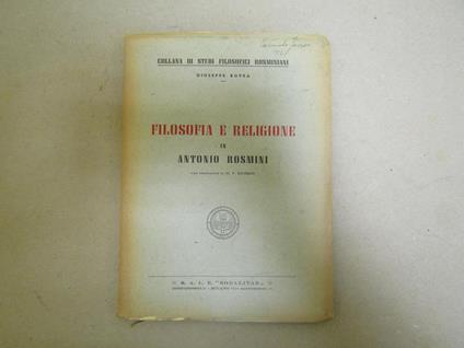 Filosofia E Religione In Antonio Rosmini Con Prefazione Di F. Sciacca - Giuseppe Rovea - copertina