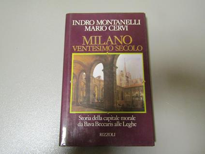 Milano ventesimo secolo - Indro Montanelli,Mario Cervi - copertina