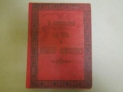 La La Vita Di Gesù Cristo - Alfonso Capecelatro - copertina