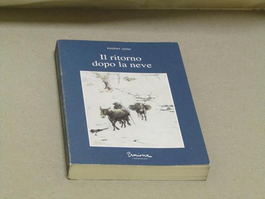 Tonino Zana. Il ritorno dopo la neve - dedica autografa dell'Autore - Tonino Zana - copertina