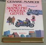 Cesare Marchi. Non siamo più povera gente. I edizione