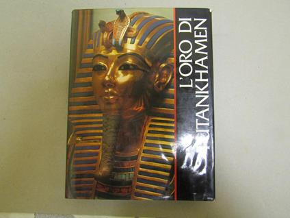 Kamal El Mallakh - Arnold C. Brackman. L'oro di Tutankhamen - Kamal El Mallakh - copertina