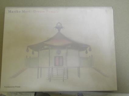 Mariko Mori: Dream Temple Catalogo Mostra Fondazione Prada Maggio / Giugno 1999 - Lida Takayo - copertina