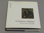 Aa. Vv. L'Oeuvre Ultime De Cézanne À Dubuffet