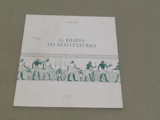Il rilievo nei beni culturali - Giancarlo Belli - copertina