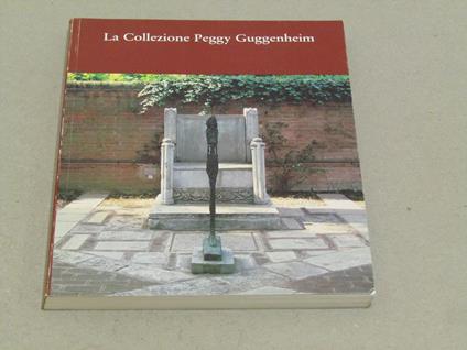 Thomas M. Messer (a cura di). Guida: La Collezione di Peggy Guggenheim - Thomas M. Messer - copertina