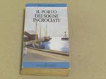 Il porto dei sogni incrociati