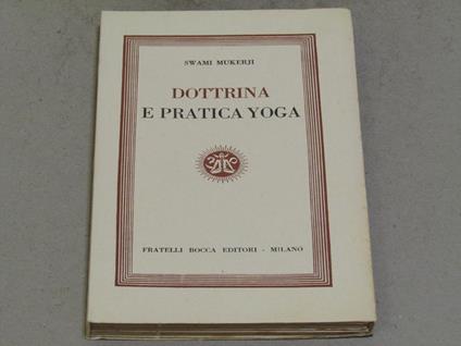 Dottrina e pratica yoga - Swami Mukerji - copertina