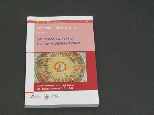 A cura di Ermanno Roberto Tura. Salvezza cristiana e storia degli uomini - copertina