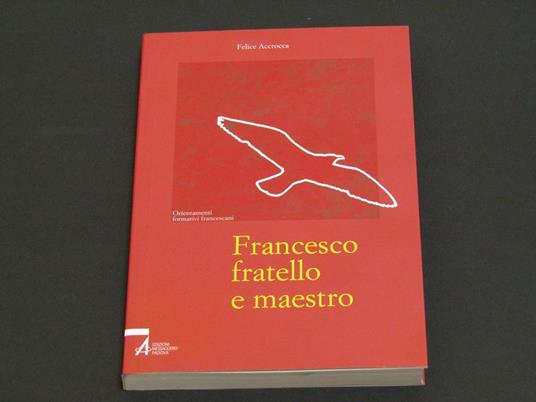 Francesco fratello e maestro - Felice Accrocca - copertina