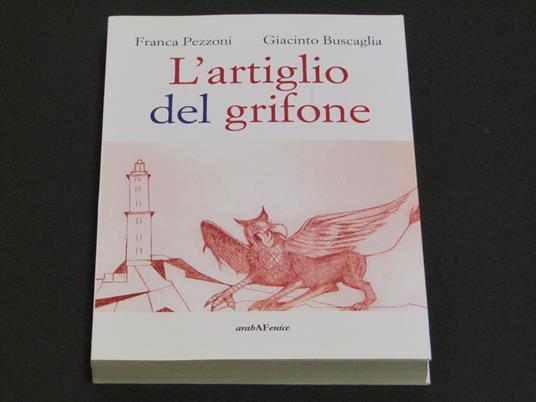 Franca Pezzoni e Giacinto Buscaglia. L'artiglio del grifone - Franca Pezzoni - copertina