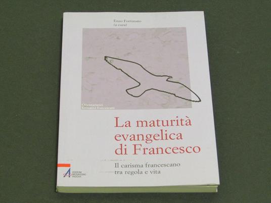 A cura di Enzo Fortunato. La maturità evangelica di Francesco - copertina