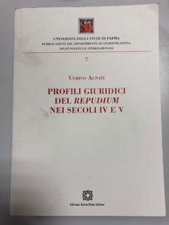 Ulrico Agnati. Profili giuridici del Repudium nei secoli IV e V - Ulrico Agnati - copertina