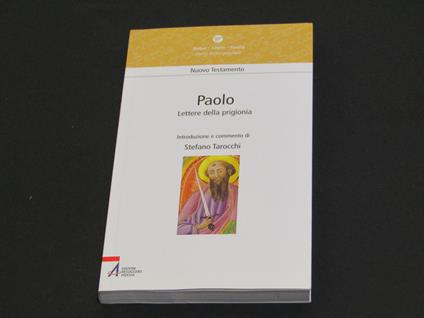 introduzione e commento di Stefano Tarocchi. Paolo Lettere dalla prigionia  - Libro Usato - Edizioni Messaggero Padova - | IBS