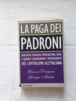 Dragoni Gianni e Meletti Giorgio. La paga dei padroni. Chiarelettere. 2008 - I