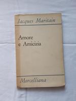 Amore e Amicizia. Morcelliana. 1975